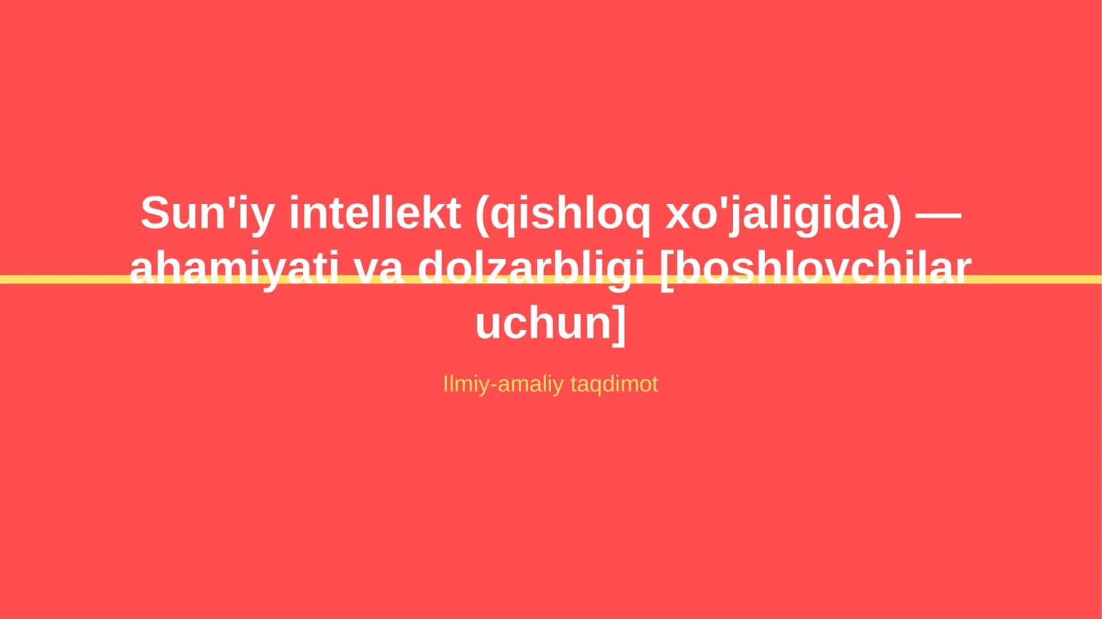 Sun'iy intellekt (qishloq xo'jaligida) — ahamiyati va dolzarbligi [boshlovchilar uchun]