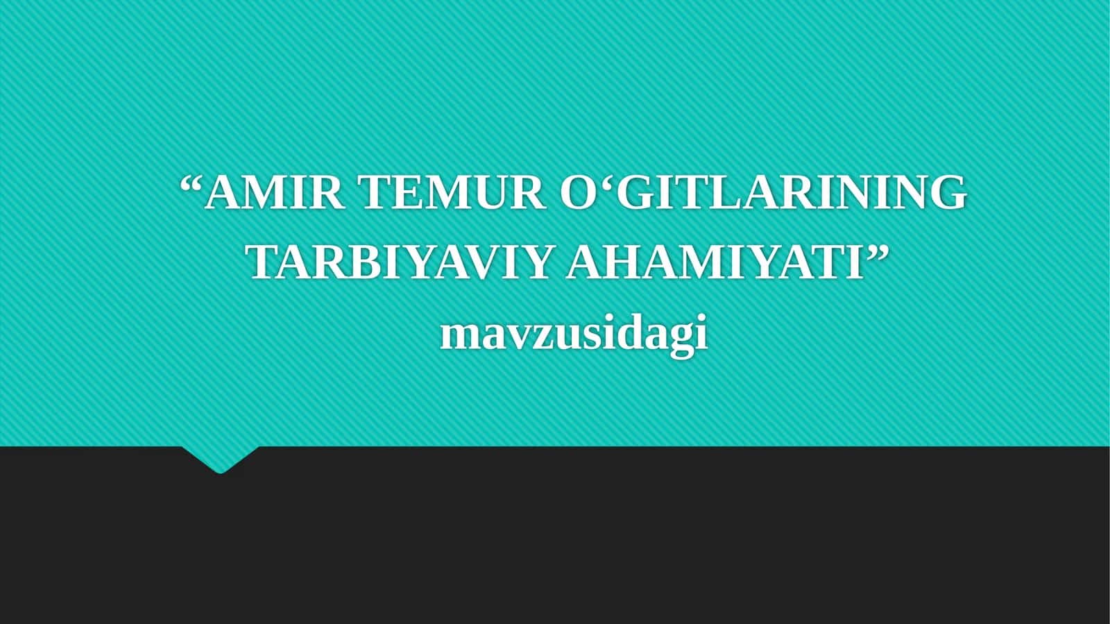 AMIR TEMUROʻGITLARININGTARBIYAVIYAHAMIYATI