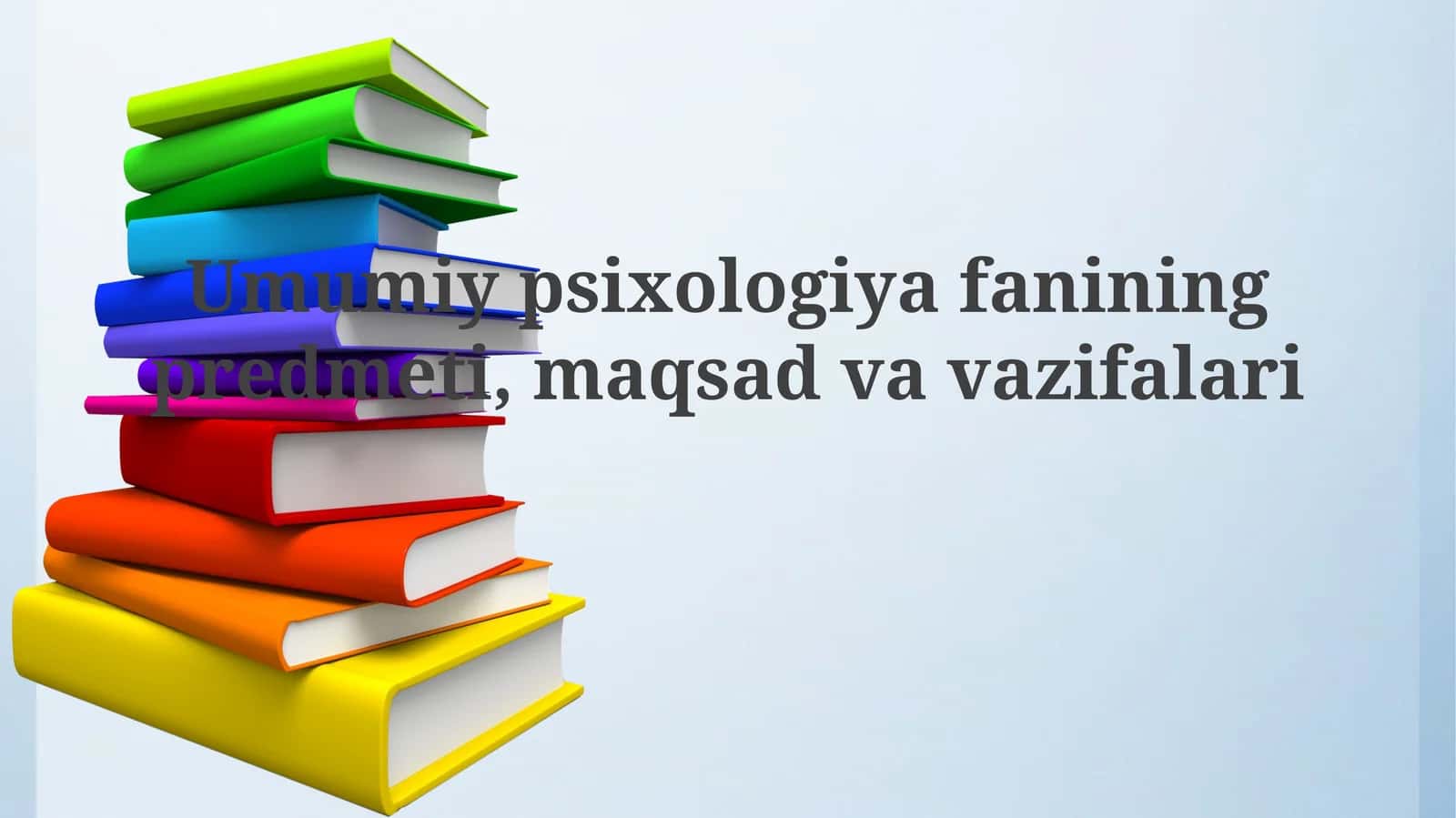 Umumiy psixologiya fanining predmeti, maqsadvavazifalari