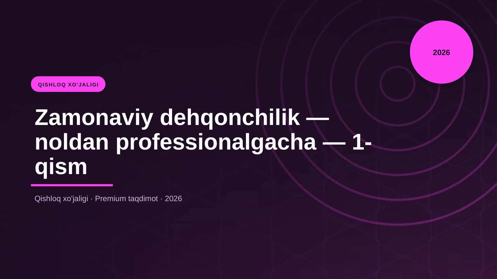Zamonaviy dehqonchilik — noldan professionalgacha — 1-qism