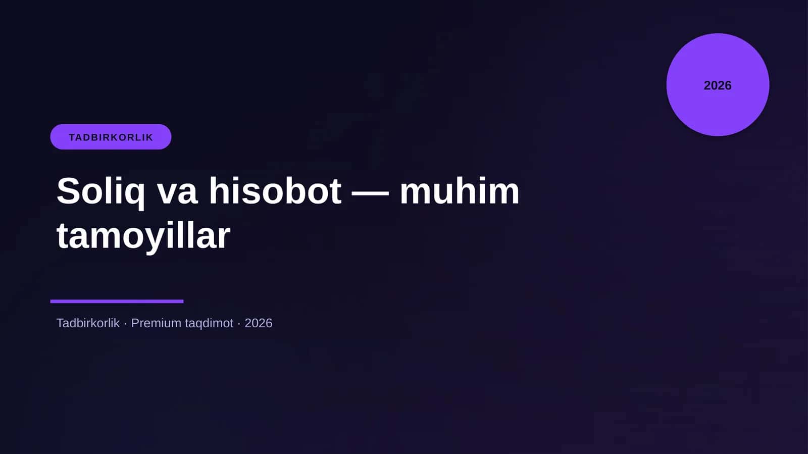 Soliq va hisobot — muhim tamoyillar