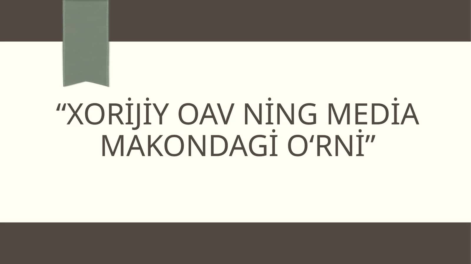 Xorijiy OAVning media makondagi o‘rni