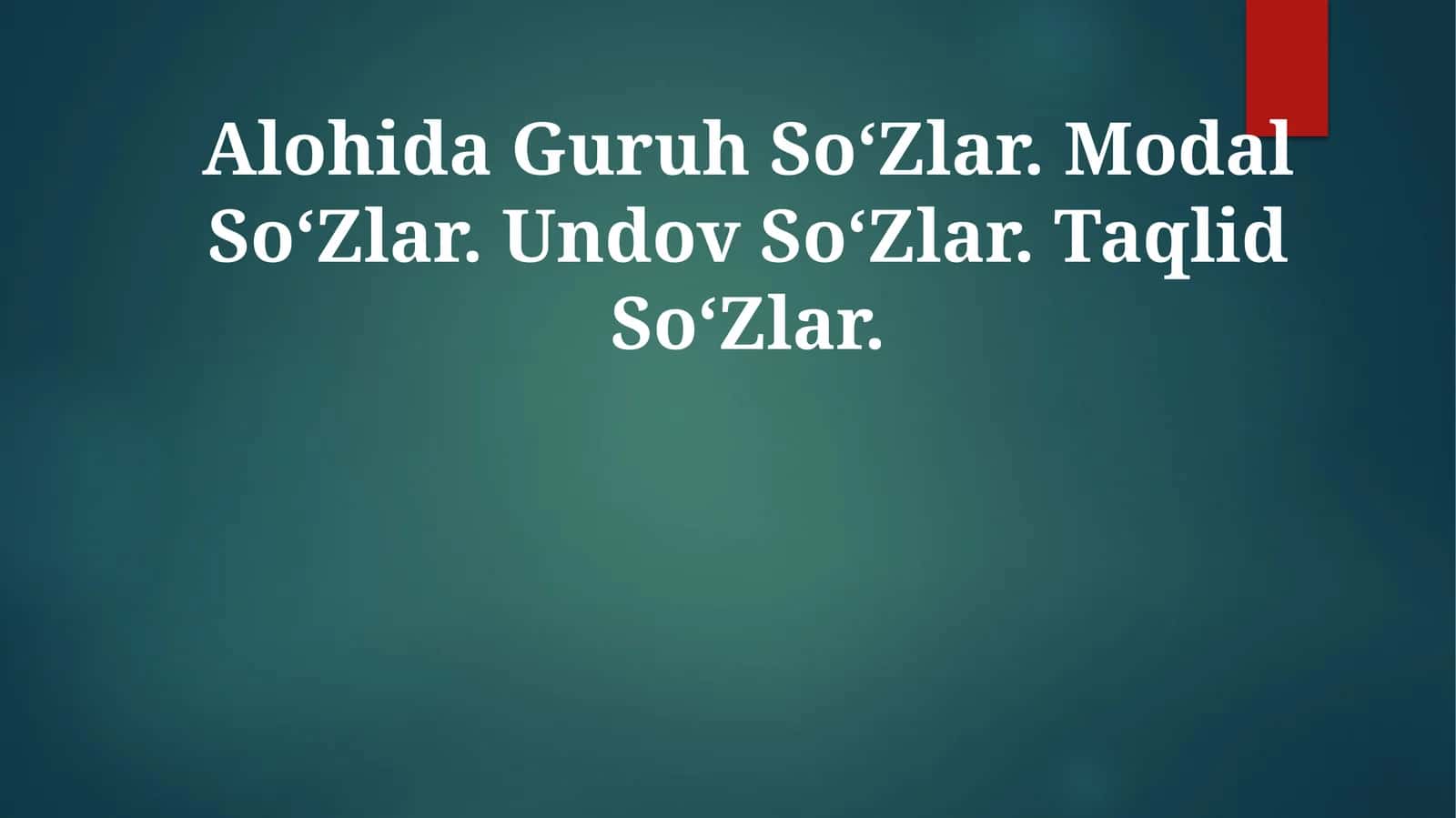 Alohida Guruh SoʻZlar. Modal SoʻZlar. Undov SoʻZlar. TaqlidSoʻZlar