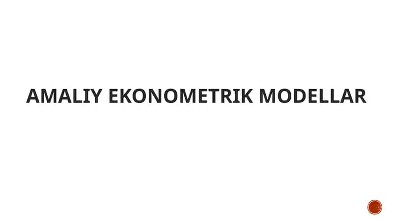 AMALIY EKONOMETRIK MODELLAR