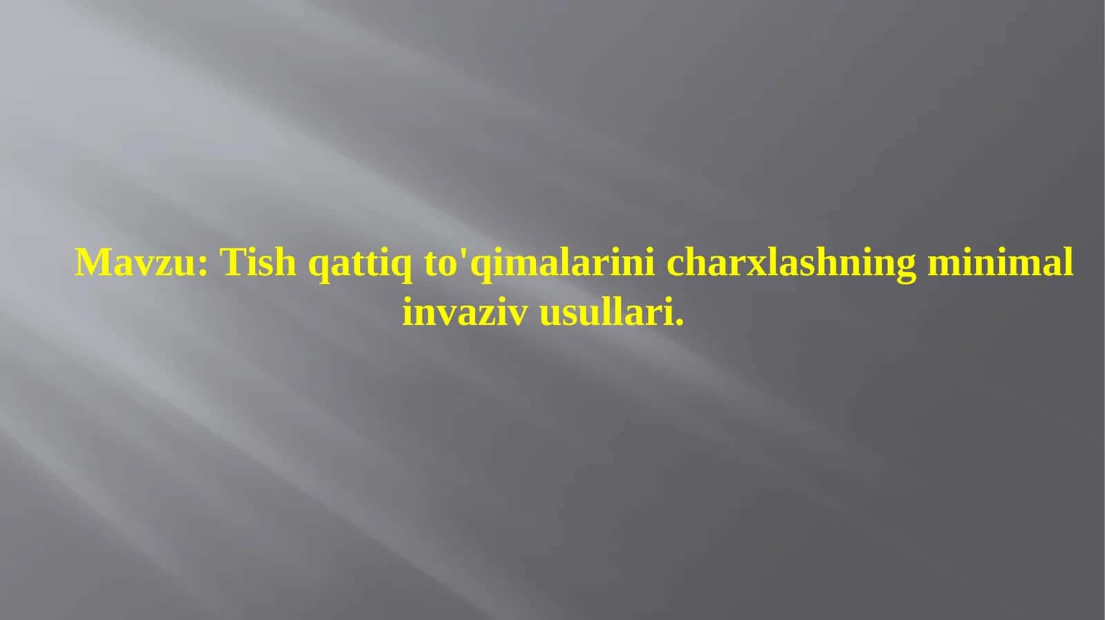 Tish qattiq to'qimalarini charxlashning minimal invaziv usullari