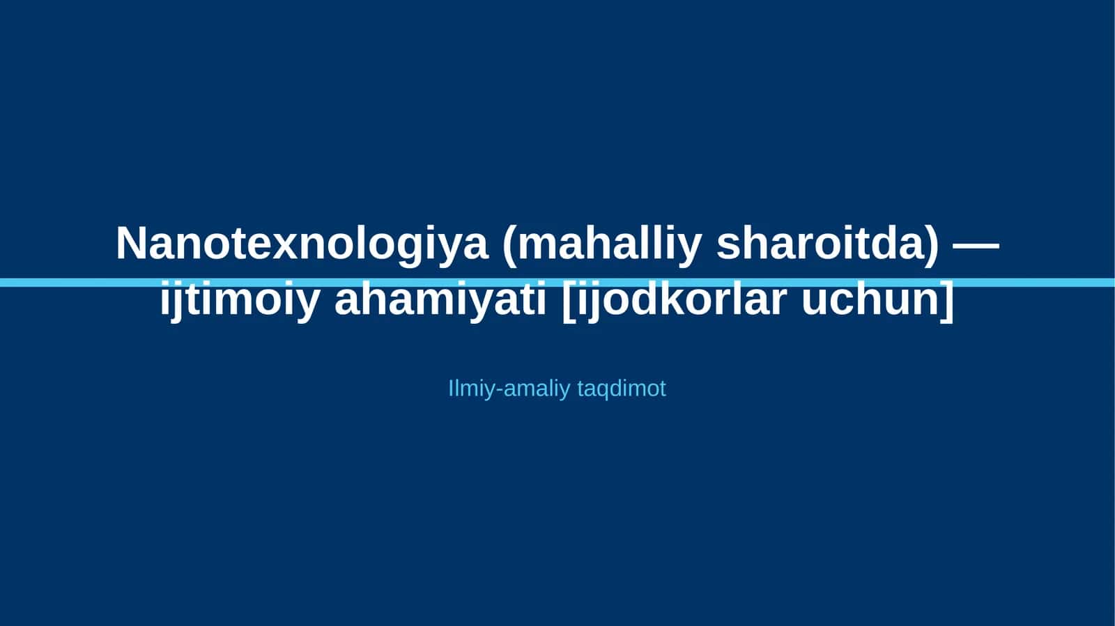 Nanotexnologiya (mahalliy sharoitda) — ijtimoiy ahamiyati [ijodkorlar uchun]