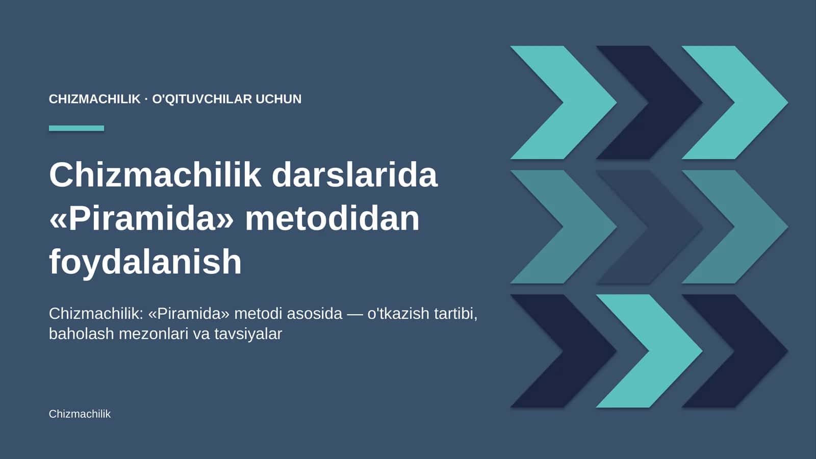 chizmachilik darslarida piramida metodidan foydalanish 9363