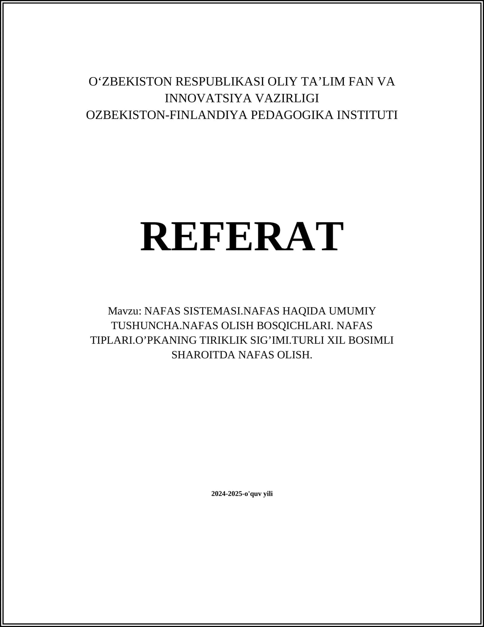 NAFAS SISTEMASI.NAFAS HAQIDA UMUMIY TUSHUNCHA.NAFAS OLISH BOSQICHLARI. NAFAS TIPLARI.O’PKANING TIRIKLIK SIG’IMI.TURLI XIL BOSIMLI SHAROITDA NAFAS OLISH