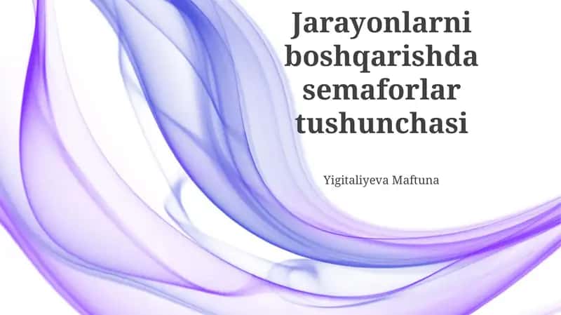 Jarayonlarni boshqarishda semaforlar tushunchasi
