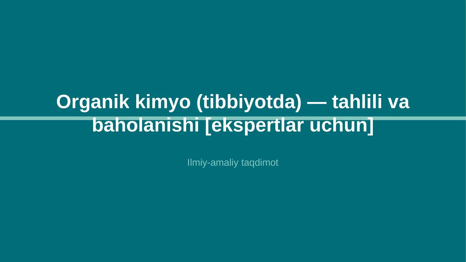 Organik kimyo (tibbiyotda) — tahlili va baholanishi [ekspertlar uchun]