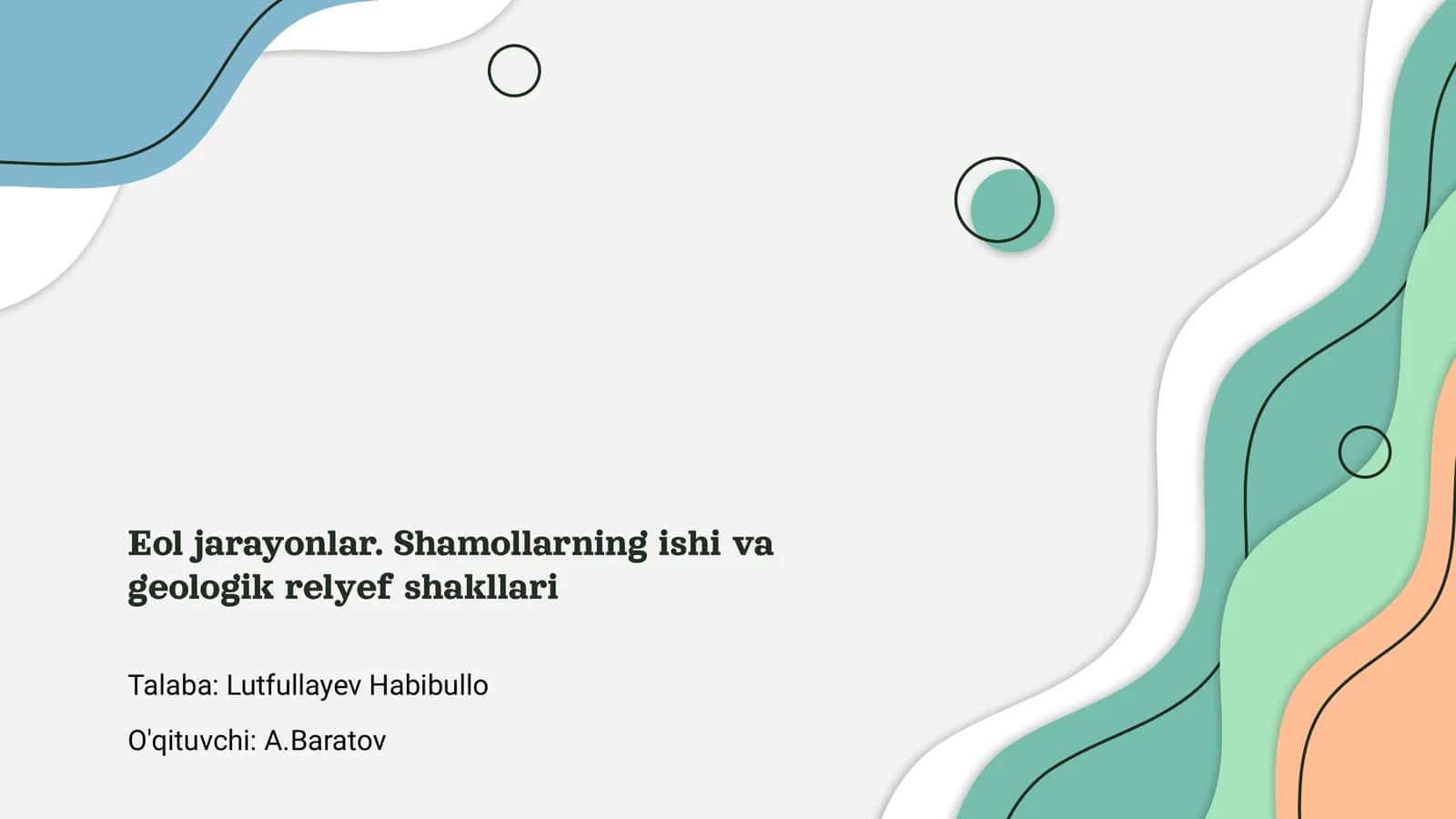 Eol jarayonlar. Shamollarning ishi va geologik relyef shakllari