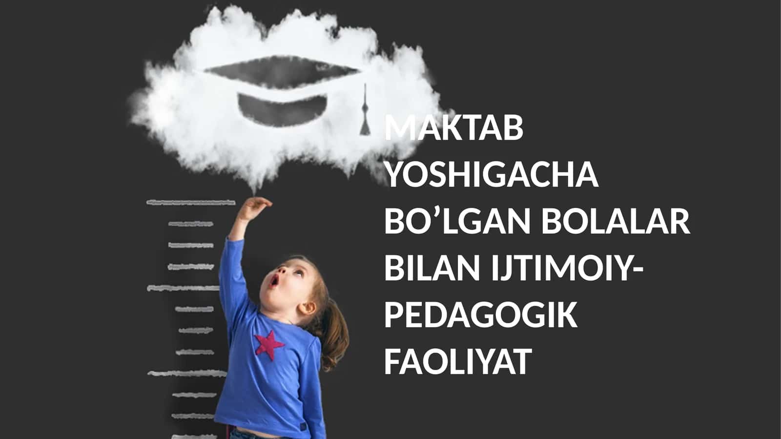 MAKTAВ YOSHIGACHA BO’LGAN BOLALAR BILAN IJTIMOIY-PEDAGOGIK FAOLIYAT
