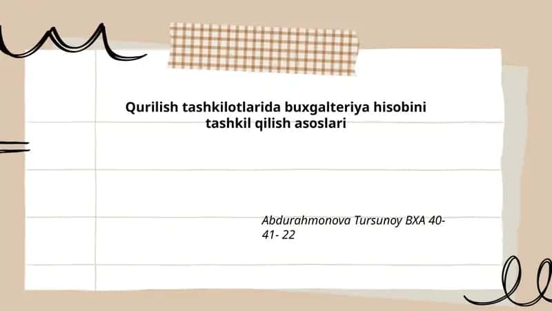 Qurilish tashkilotlarida buxgalteriya hisobini tashkil qilish asoslari