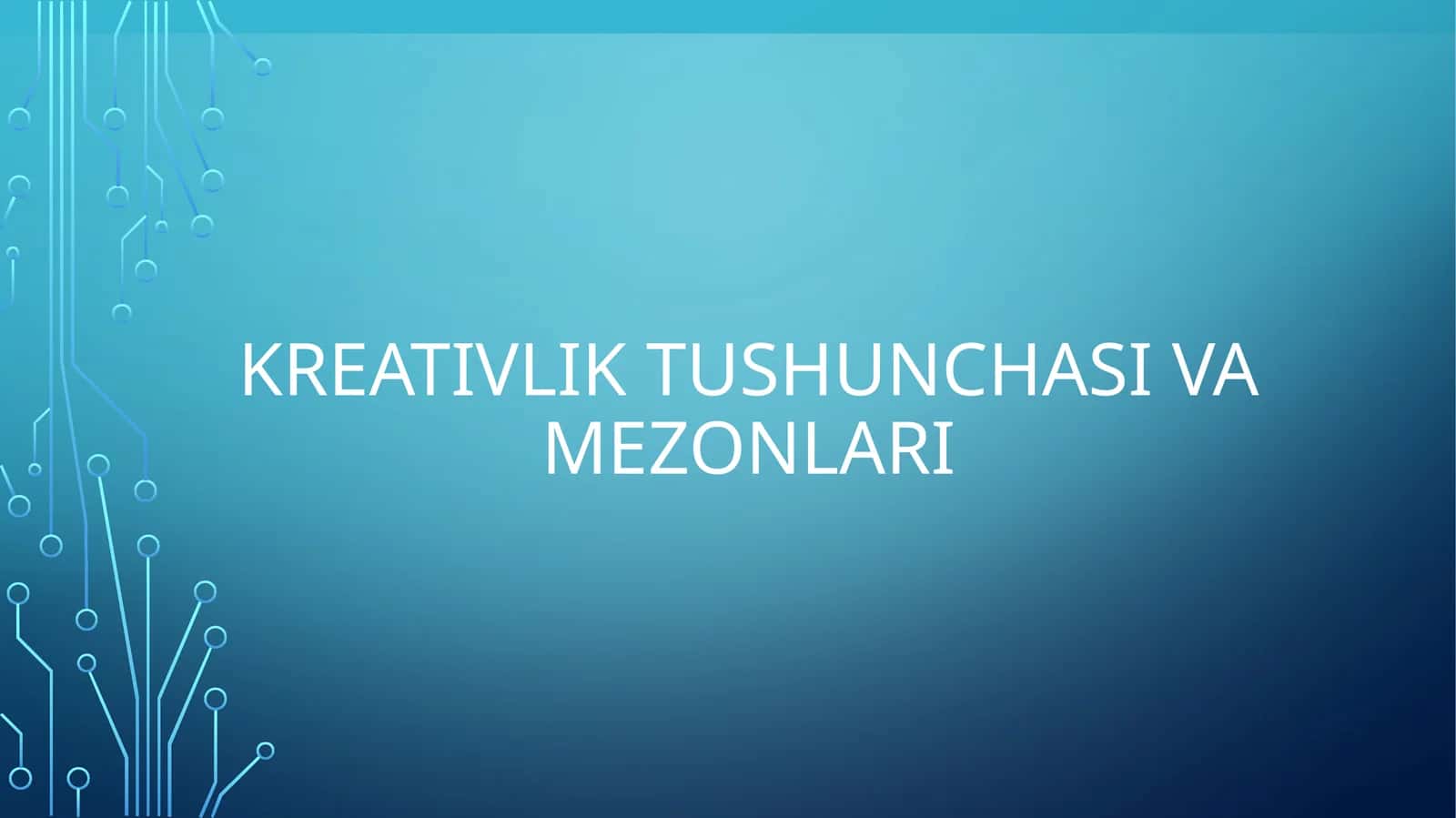 Kreativlik tushunchasi va mezonlari
