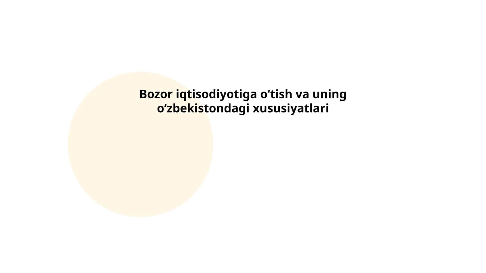 Bozor iqtisodiyotiga o'tish va uning o'zbekistondagi xususiyatlari