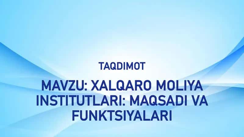 Xalqaro Moliya Institutlari: Maqsadi va Funktsiyalari
