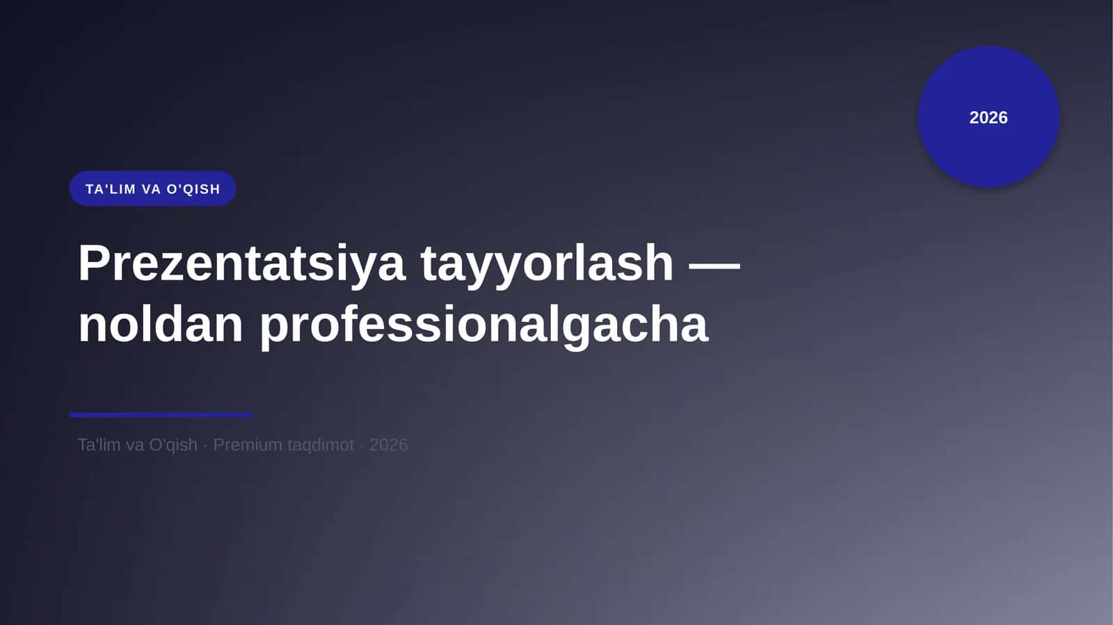 Prezentatsiya tayyorlash — noldan professionalgacha