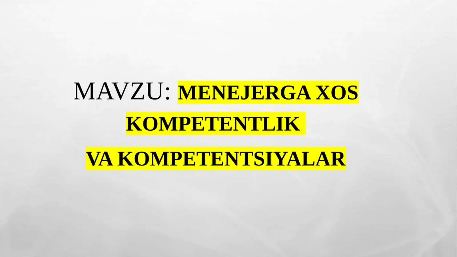 Menejerga xos kompetentlik va kompetentsiyalar