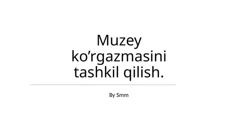 Muzey ko’rgazmasini tashkil qilish