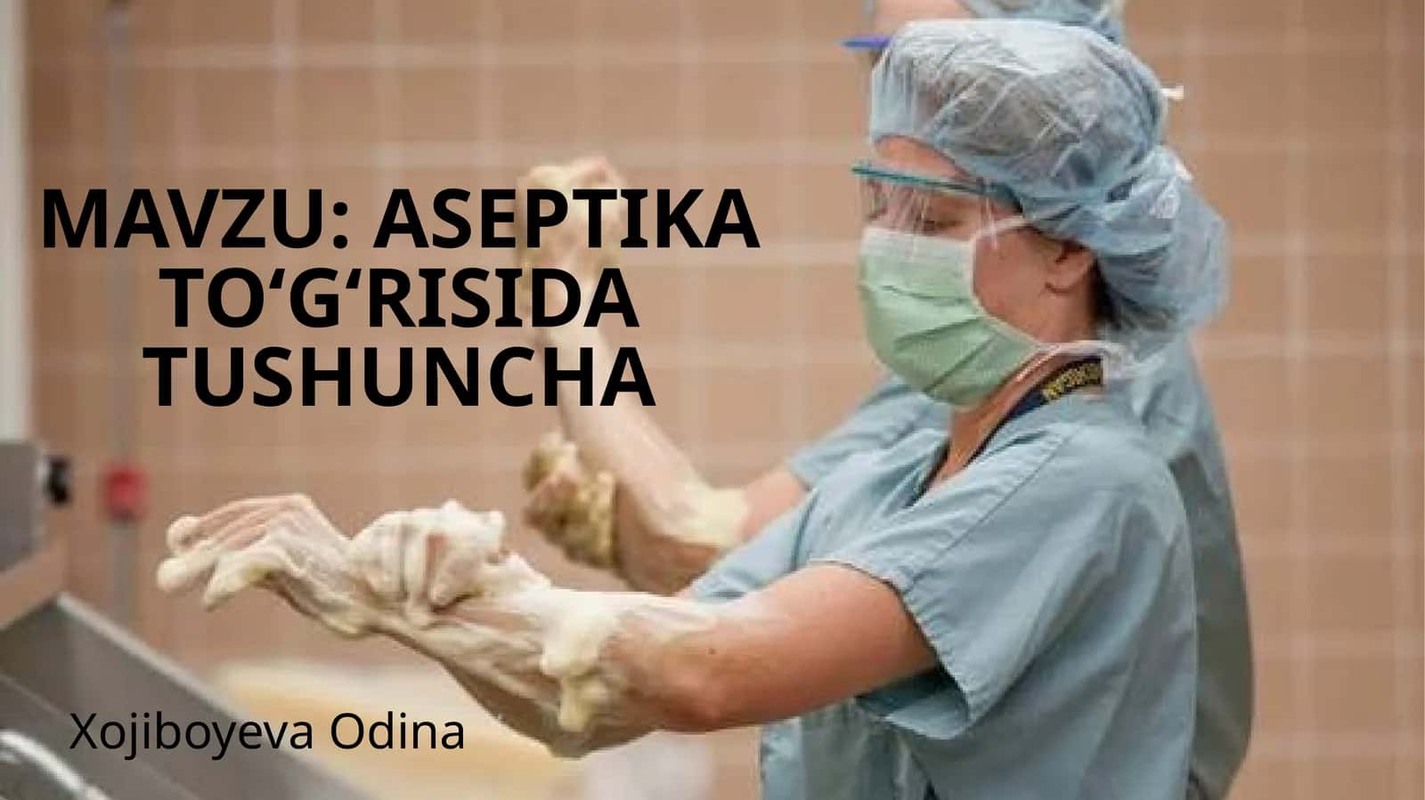 ASEPTIKA TO‘G‘RISIDA TUSHUNCHA
