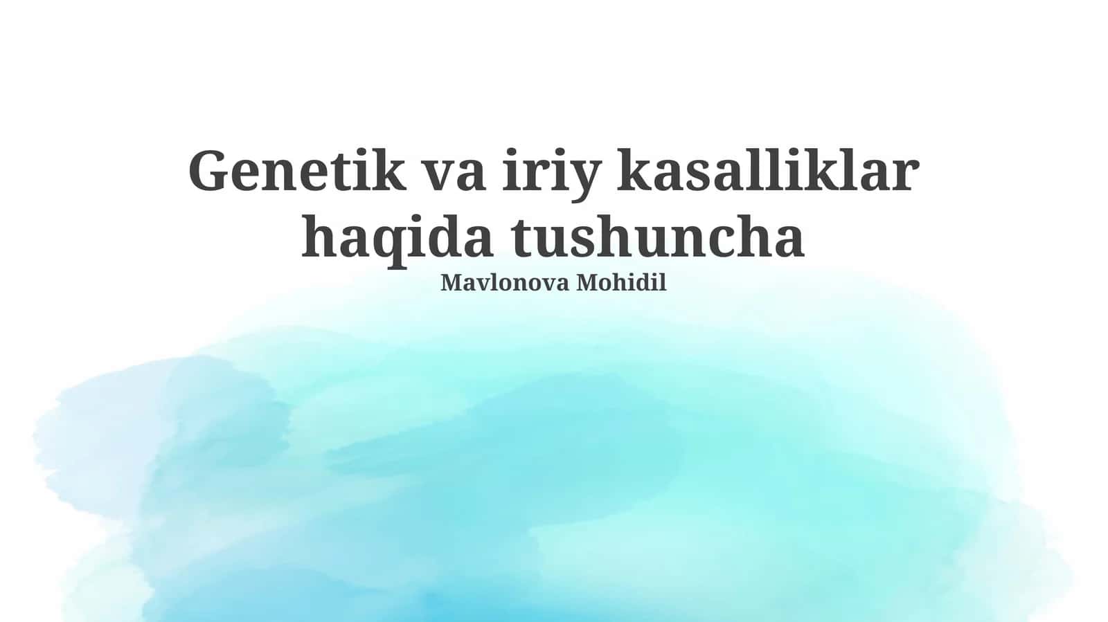 Genetik va iriy kasalliklar haqida tushuncha
