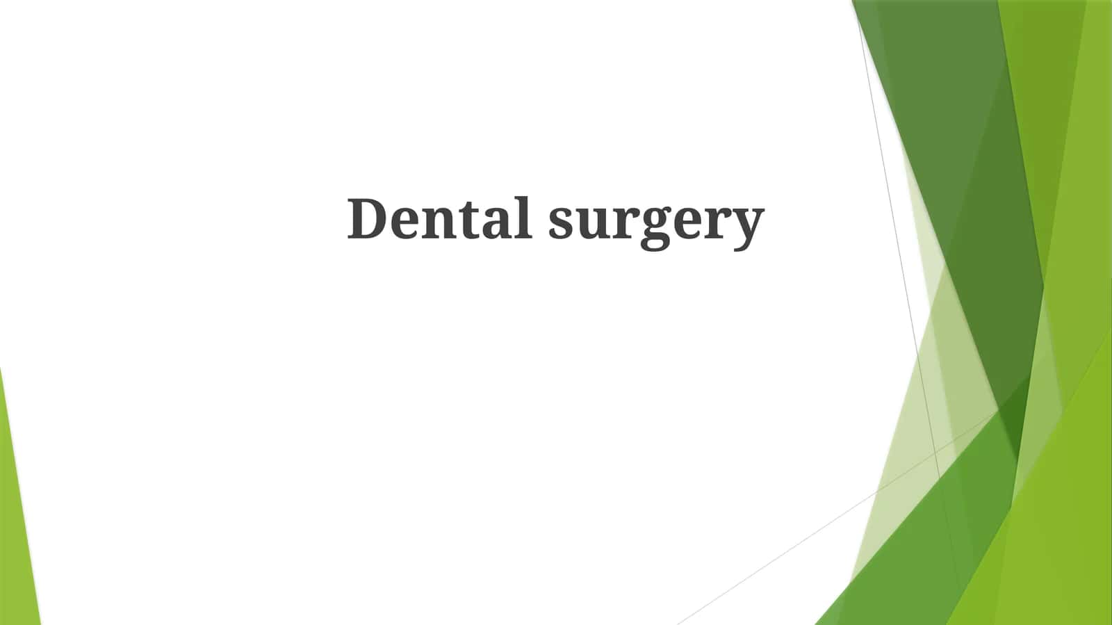 Dental surgery