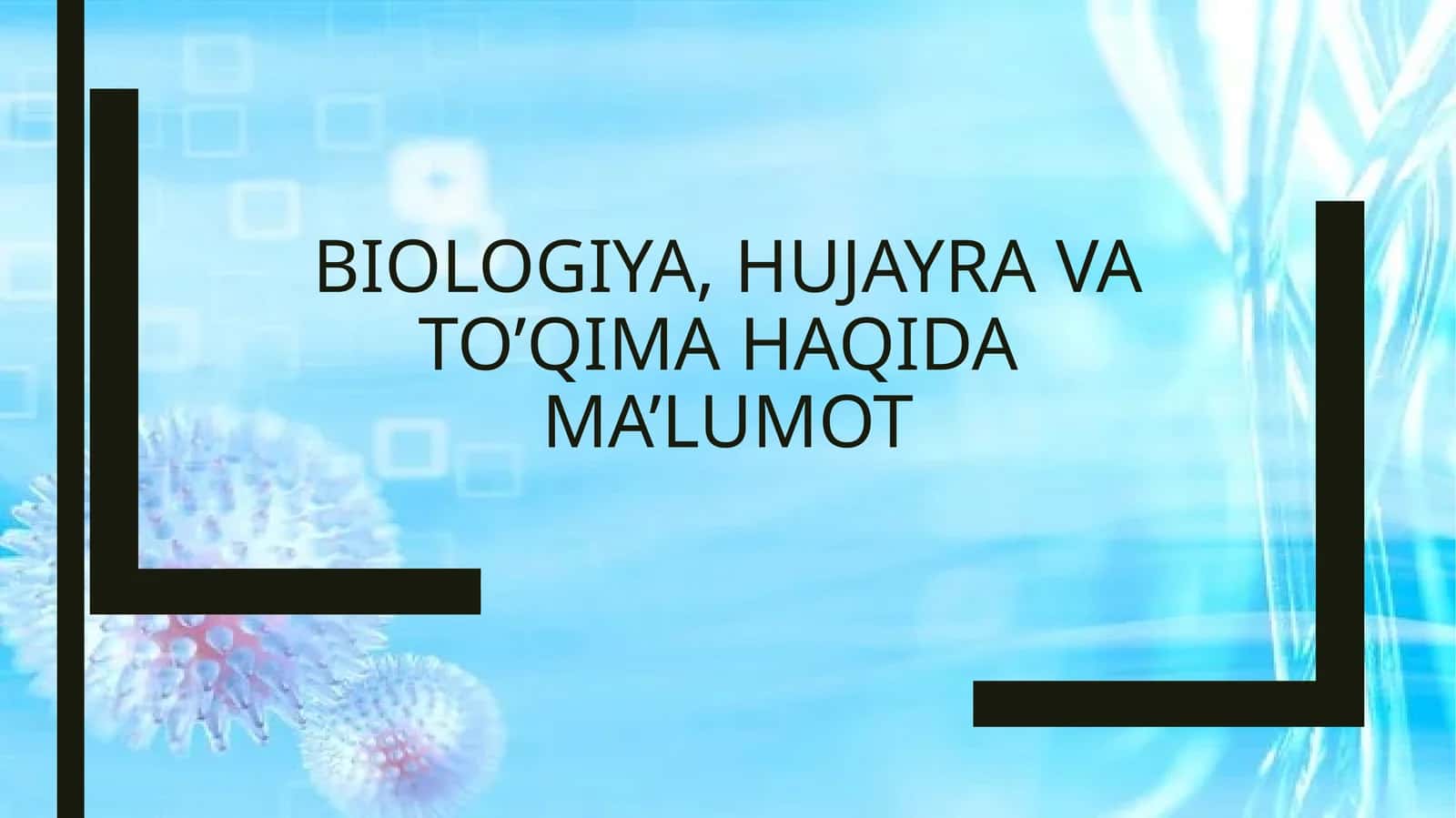 Biologiya,Hujayravato’qimahaqidama’lumot