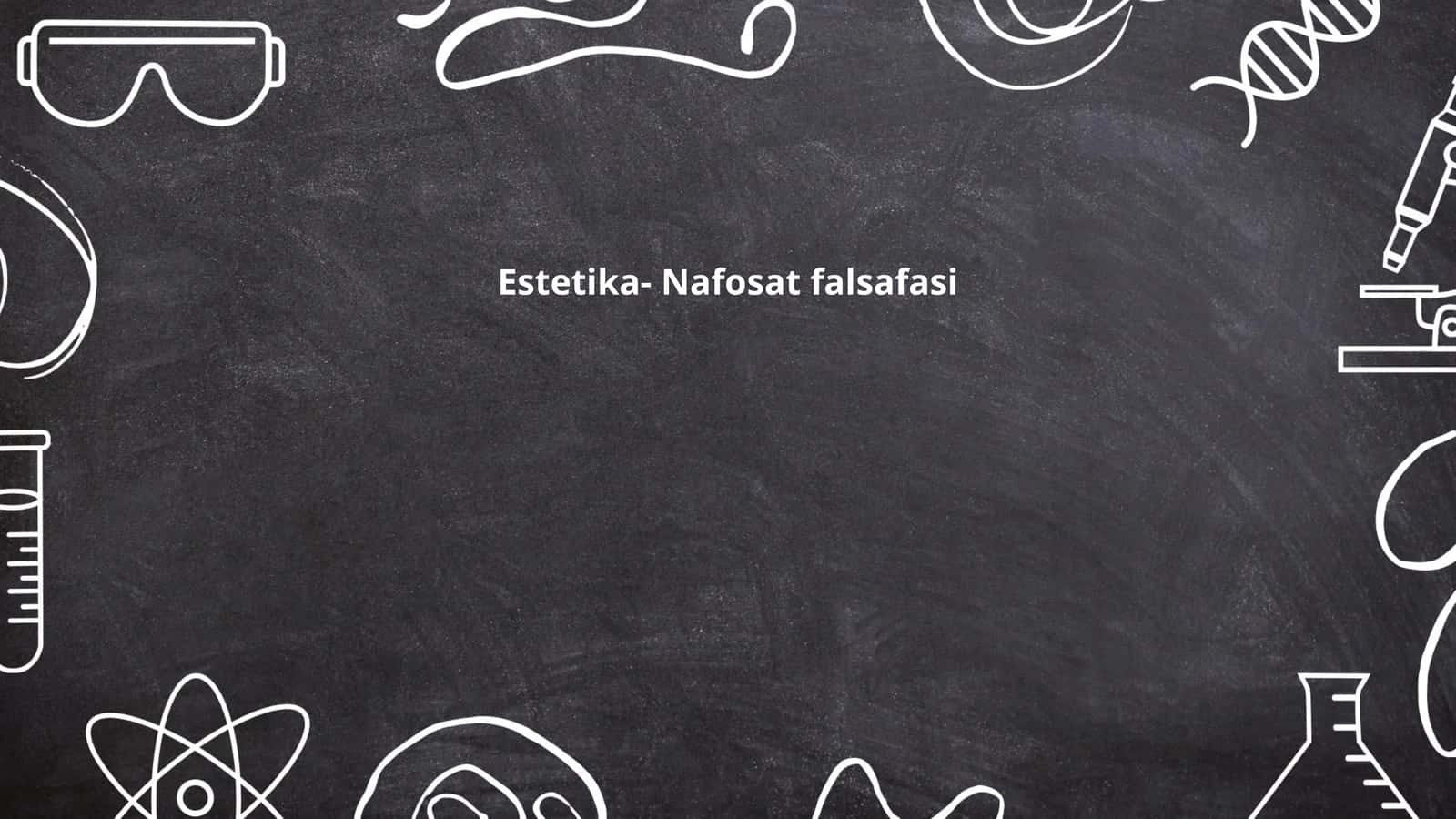 Estetika- Nafosat falsafasi