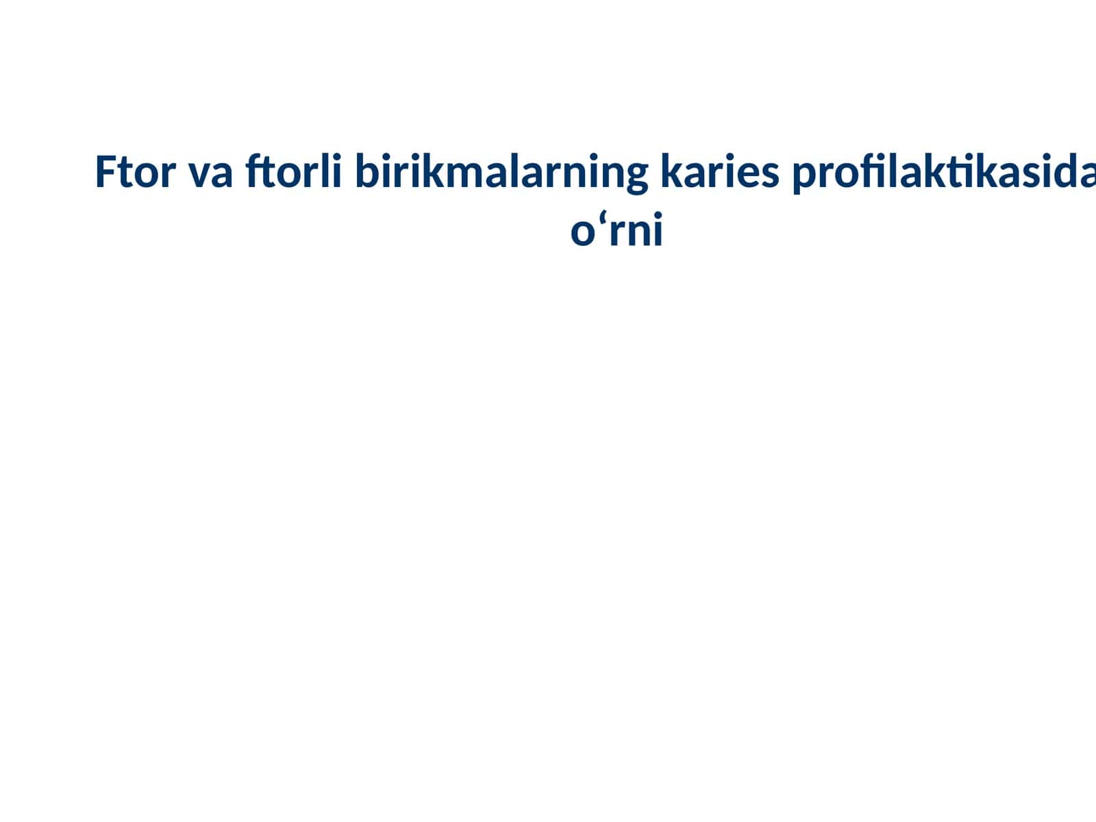 Ftor va ftorli birikmalarning karies profilaktikasidagi o‘rni