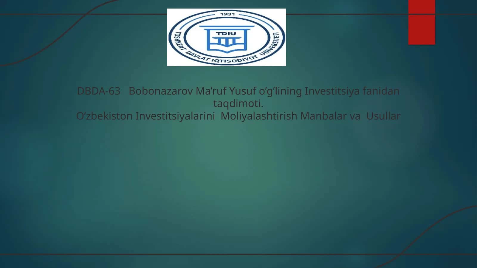 Investitsiya fanidan taqdimoti.O’zbekiston Investitsiyalarini Moliyalashtirish Manbalar va Usullar