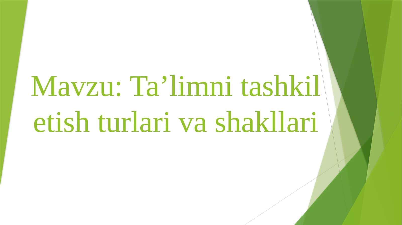 Ta’limni tashkil etish shakllari va shakllari