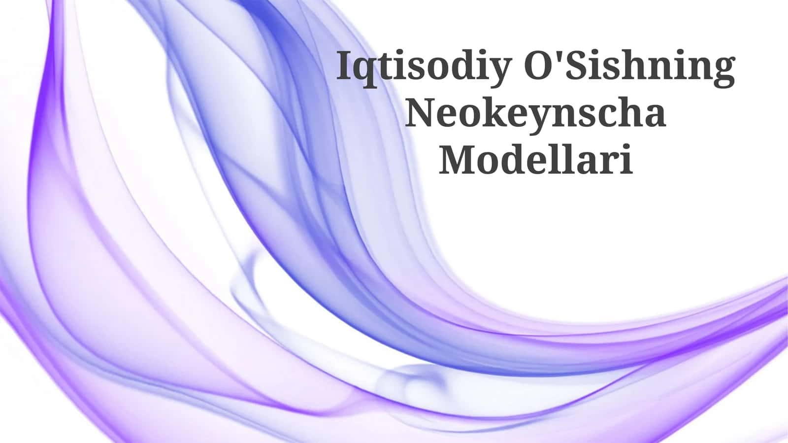 Iqtisodiy O'Sishning Neokeynscha Modellari