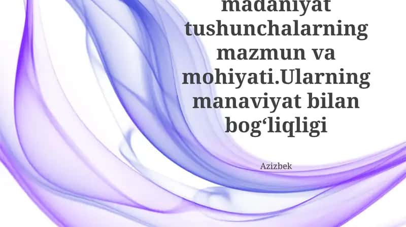 Sivilizatsiya va madaniyat tushunchalarning mazmun va mohiyati