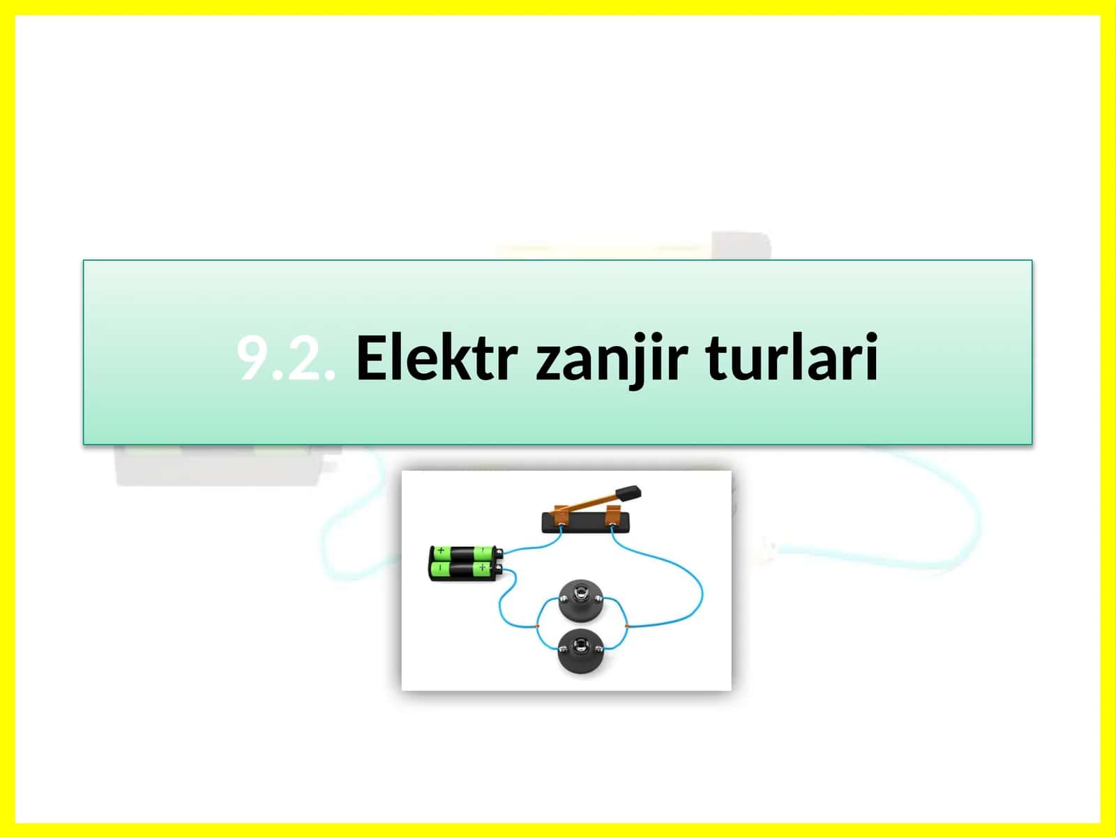 9.2.Elektrzanjirturlari