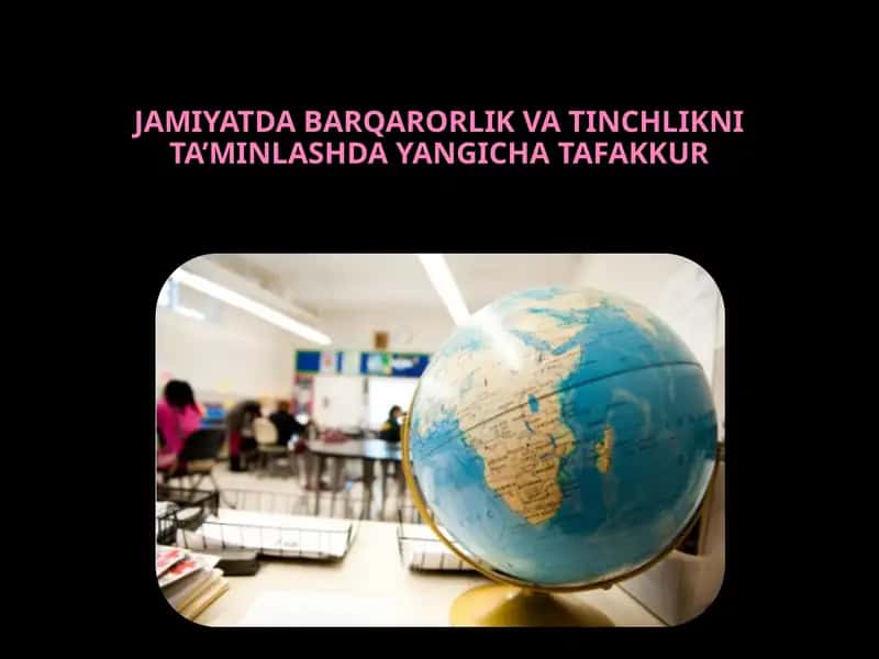 Barqarorlik va tinchlikni ta'minlashda yangi chatafakur