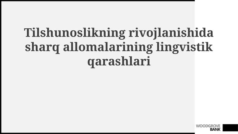 Sharq olimlarining tilshunoslikka qo'shgan hissasi