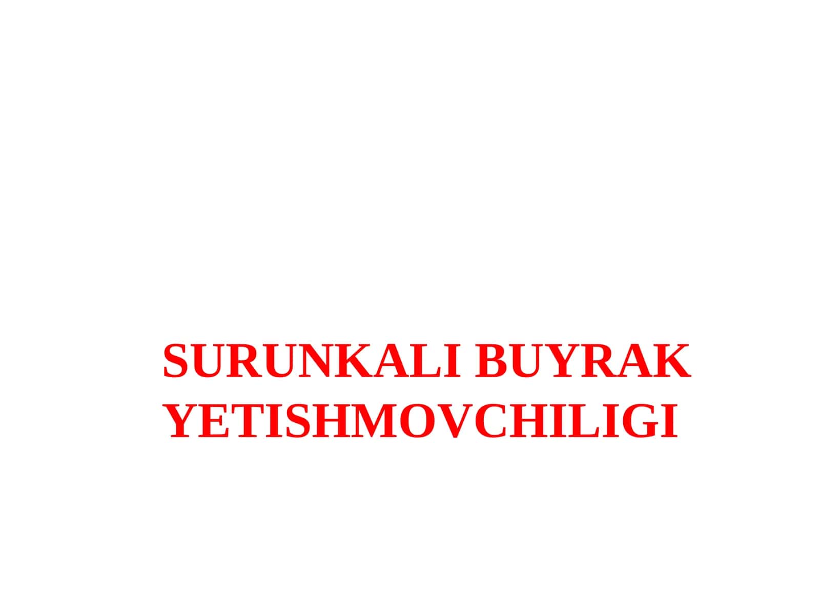 SURUNKALI BUYRAKYETISHMOVCHILIGI