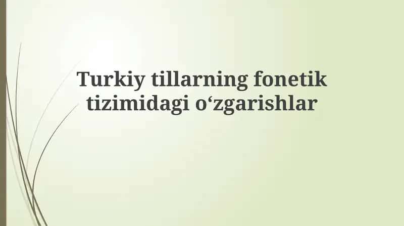 Turkiytillarning fonetik tizimi dagi oʻzgarishlar