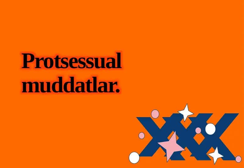 Protsessual   muddatlar 1