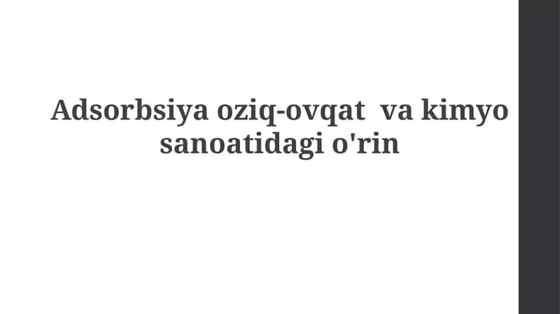 Oziq-ovqat va kimyo sanoatida adsorbsiyaning roli