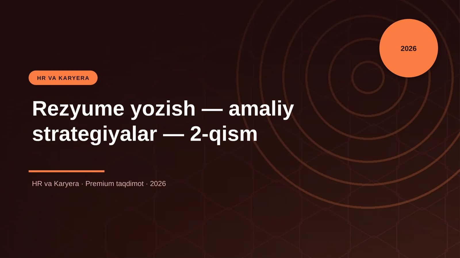 Rezyume yozish - amaliy strategiyalar - 2-qism