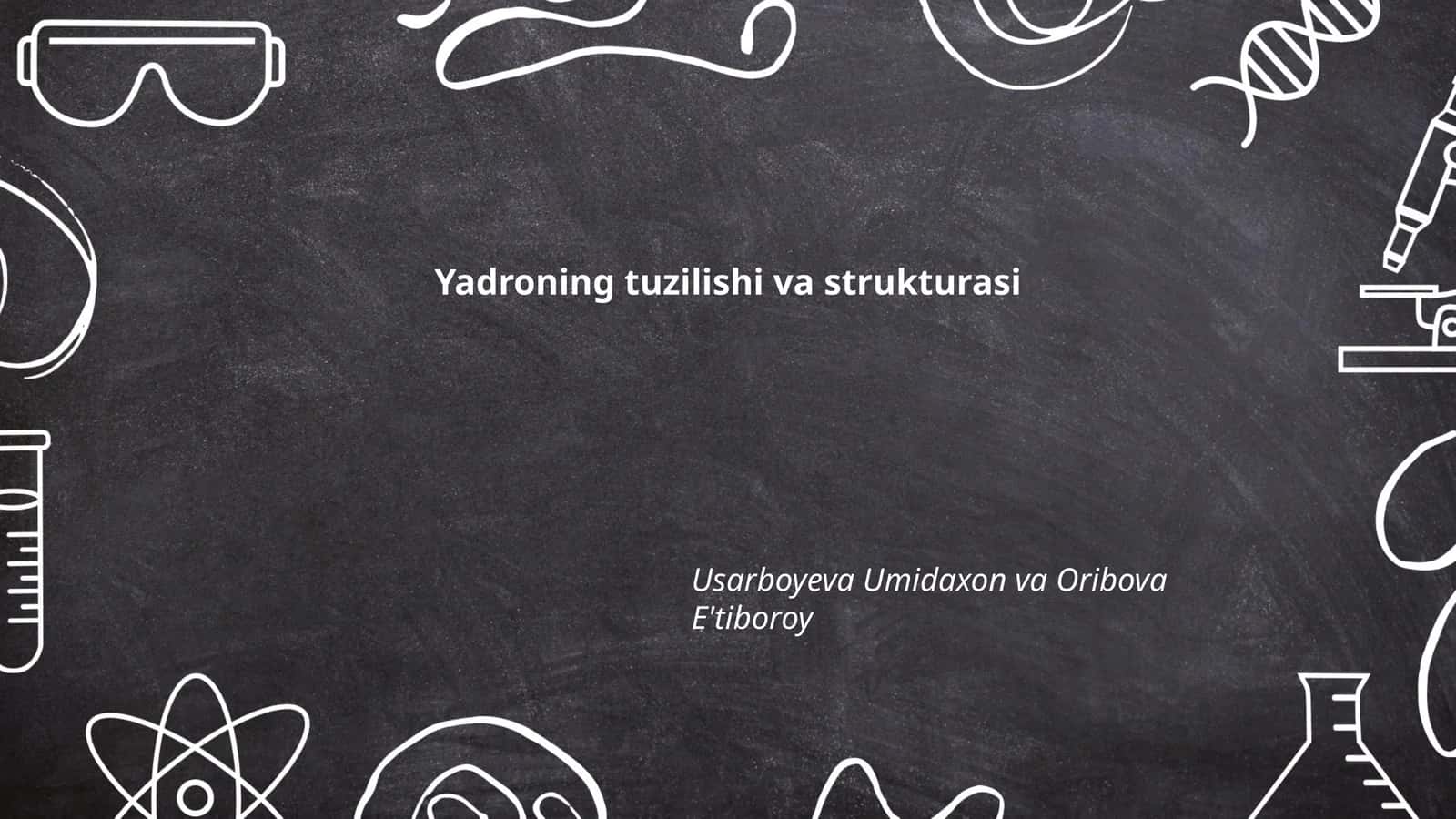 Yadroning tuzilishi va strukturasi