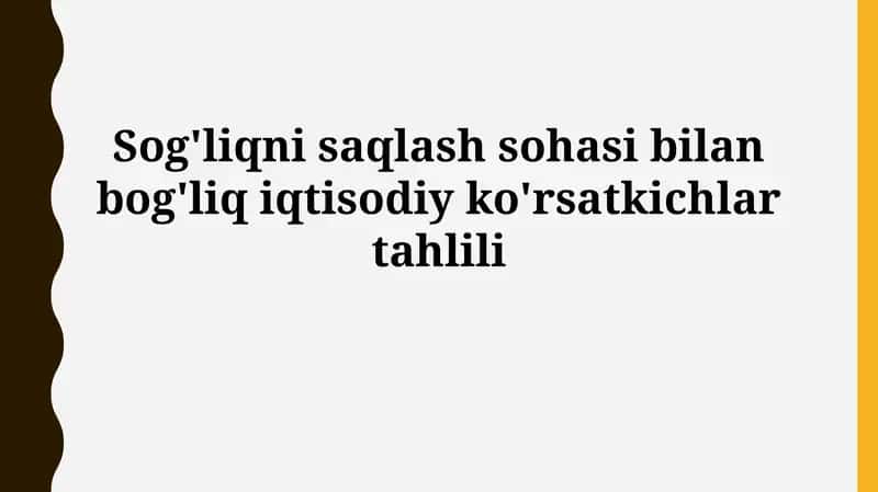 Sog'liqni saqlash sohasi bilan bog'liq iqtisodiy ko'rsatkichlar tahlili