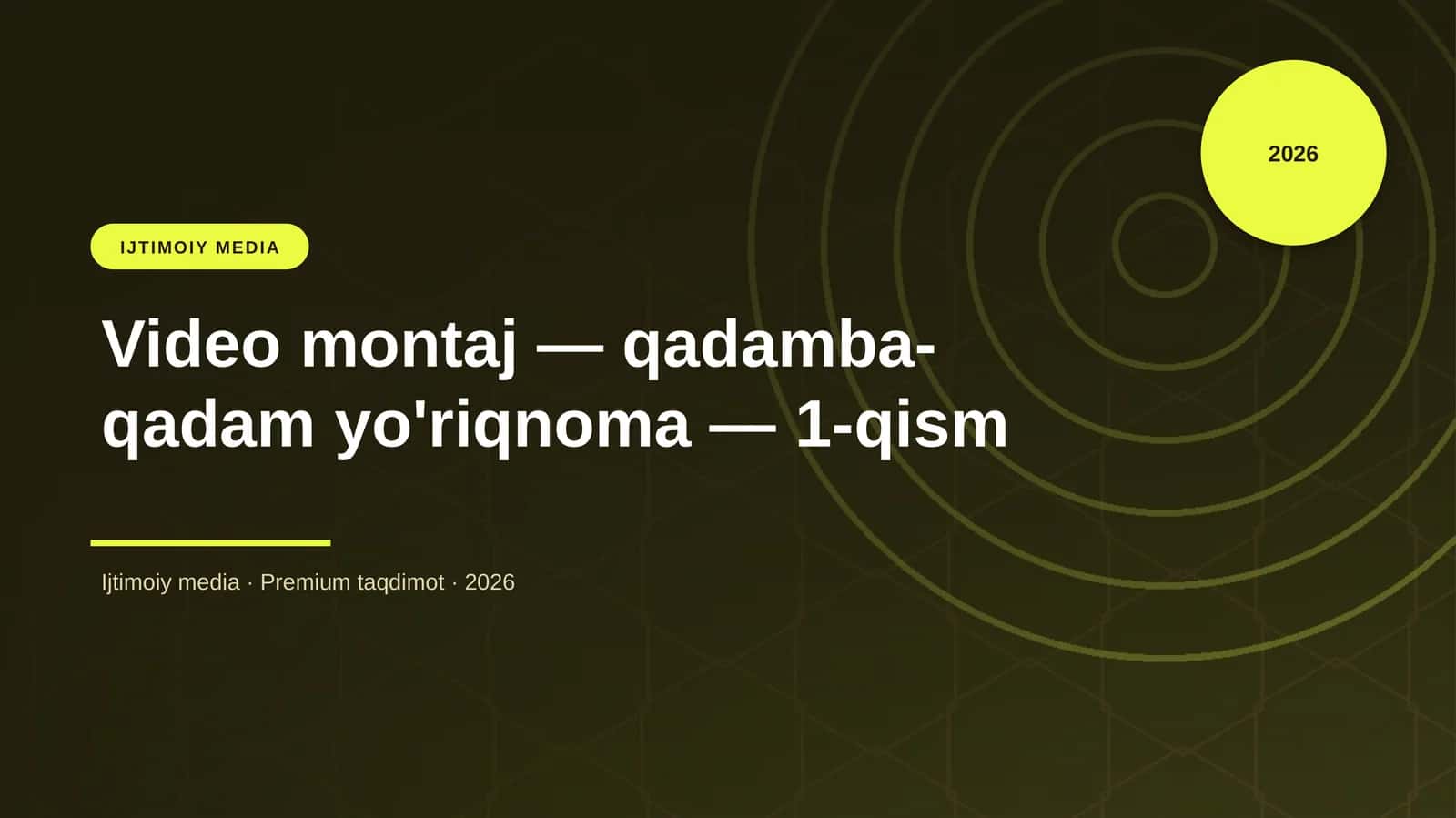 Video montaj — qadamba-qadam yo'riqnoma — 1-qism