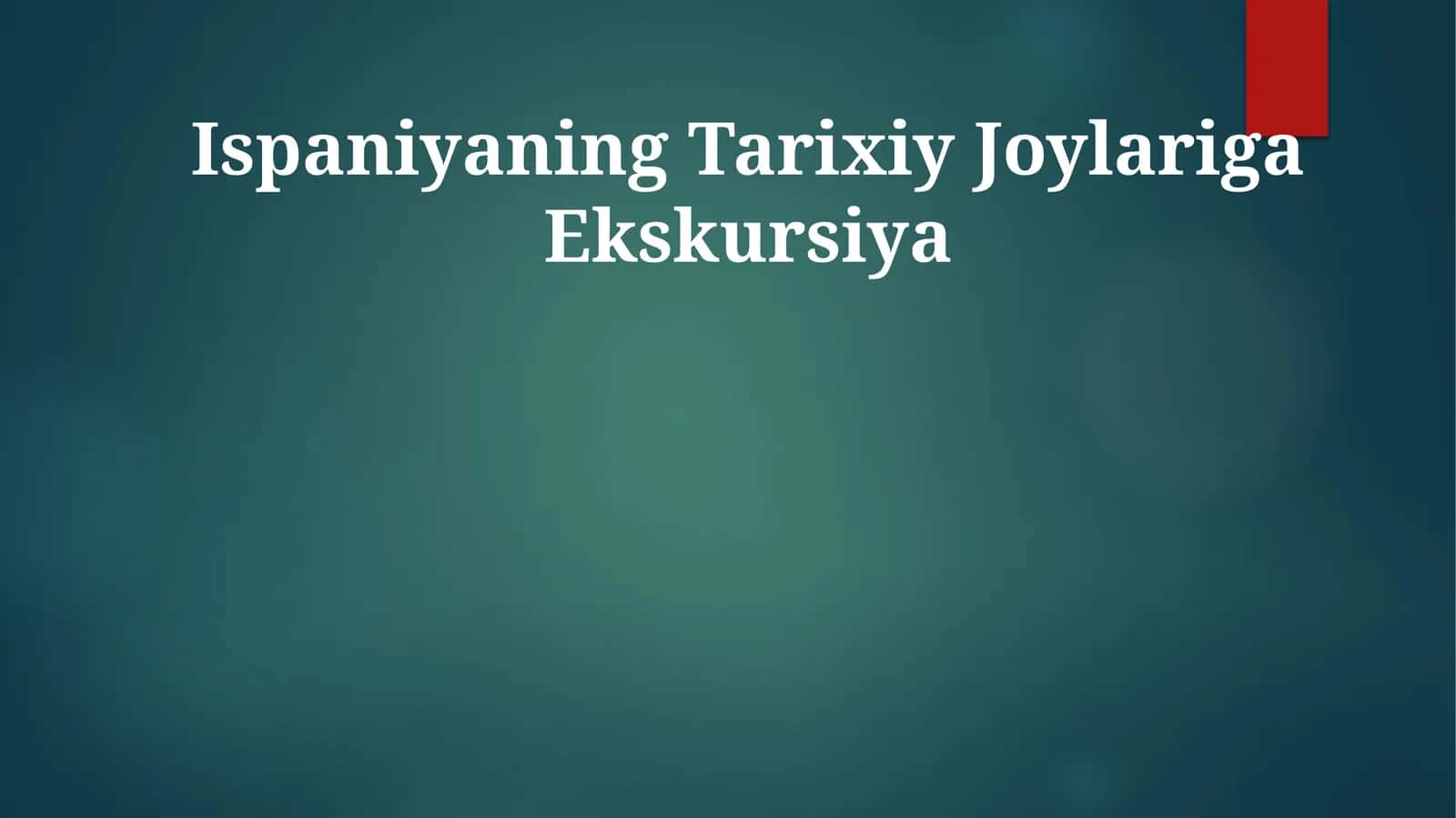 Ispaniyaning Tarixiy Joylariga Ekskursiya
