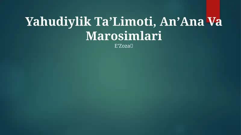 Yahudiylik TaʼLimoti, AnʼAna Va Marosimlari