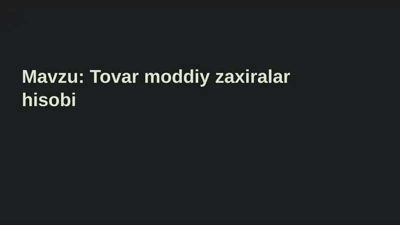 Tovar-Moddiy Zaxiralar Hisobi