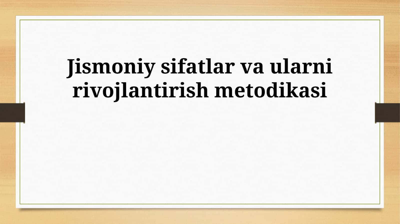Jismoniy sifatlar va ularni rivojlantirish metodikasi