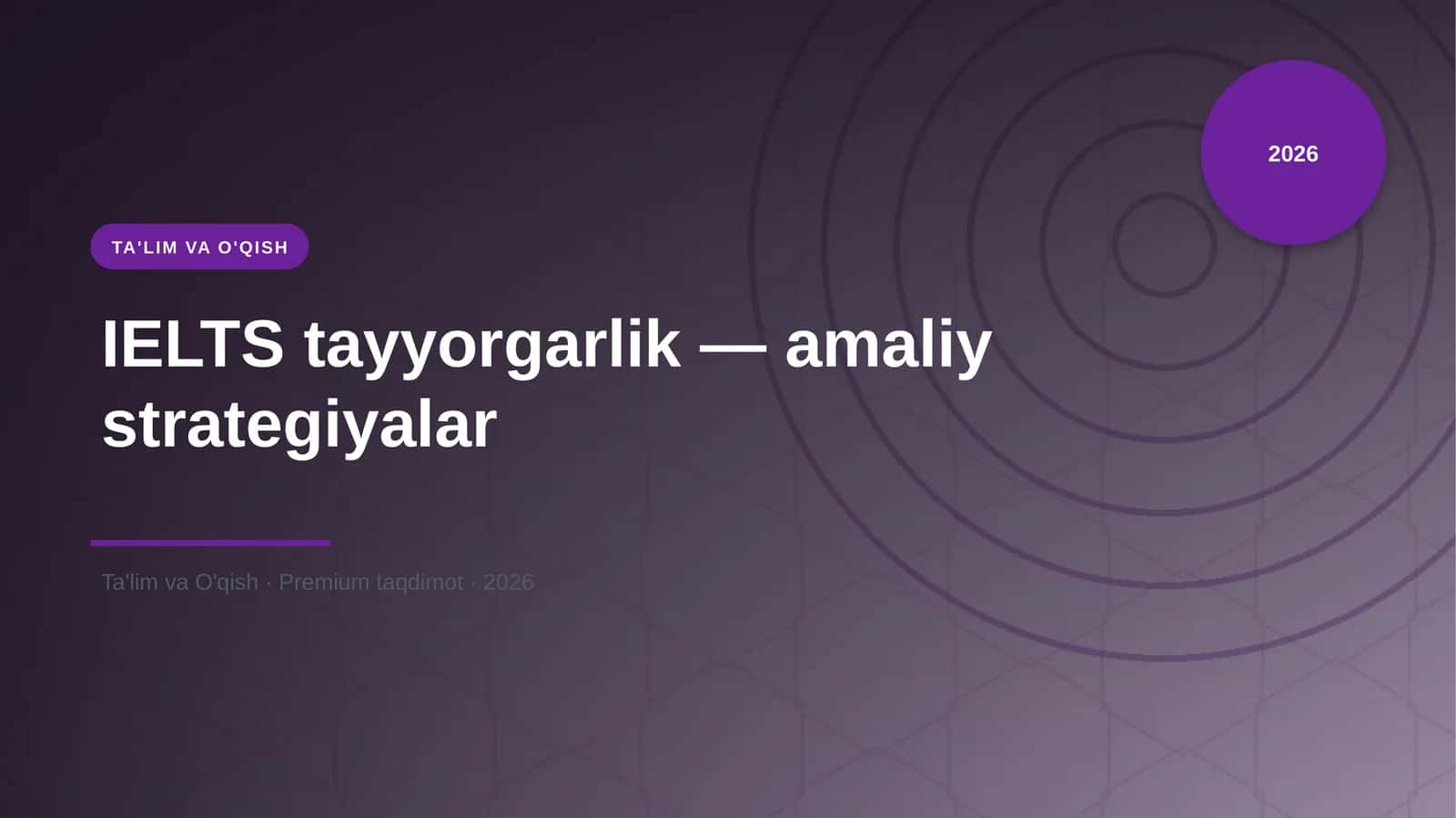 IELTS tayyorgarlik — amaliy strategiyalar