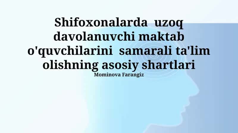 Shifoxonalarda uzoq davolanuvchi maktab o'quvchilarini samarali ta'lim olishning asosiy shartlari